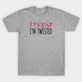 I'm Twisted T-Shirt